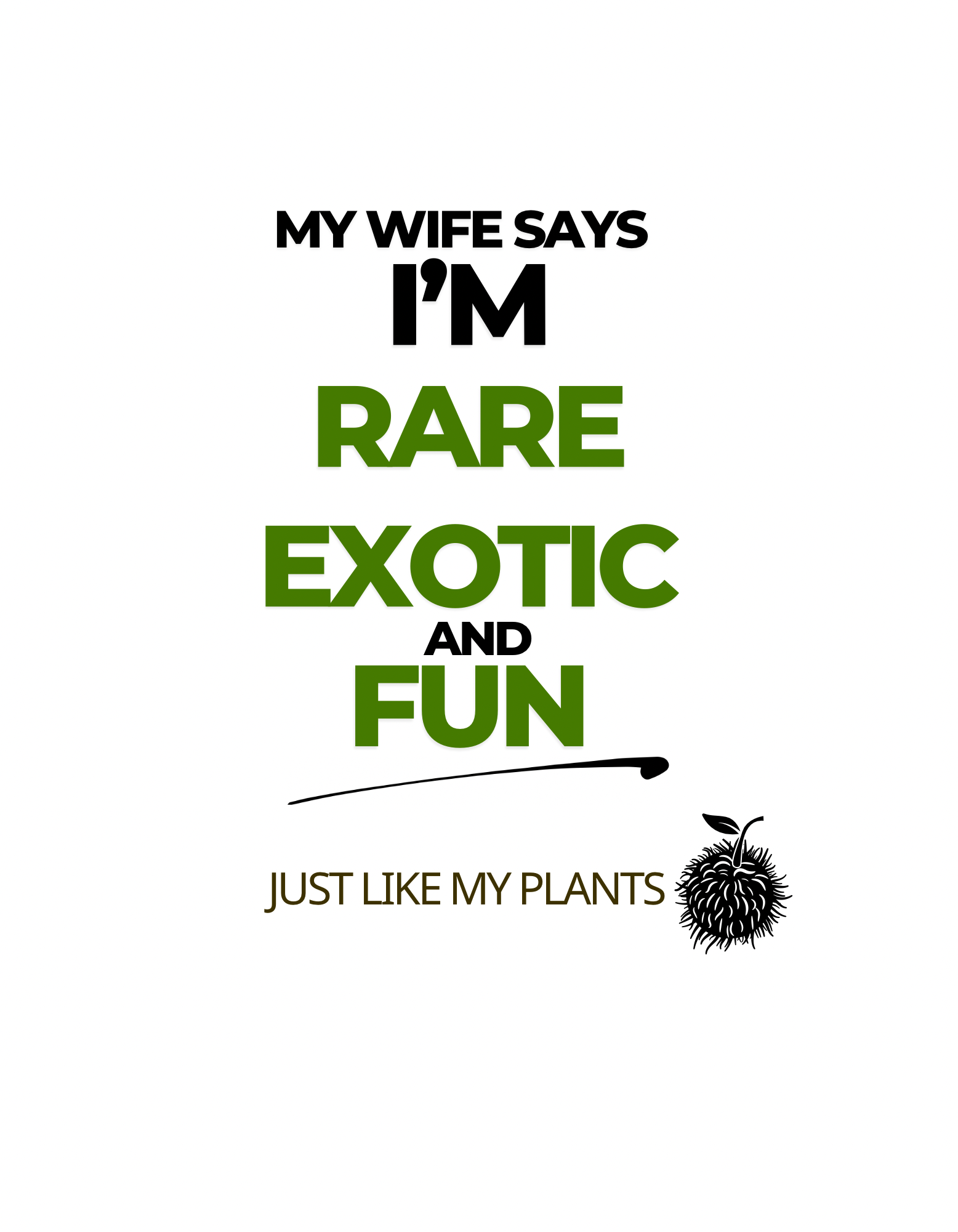 Touch Grass Gardening t-shirt design: My wife says I'm rare, exotic and fun, just like my plants, with a rambutan illustration