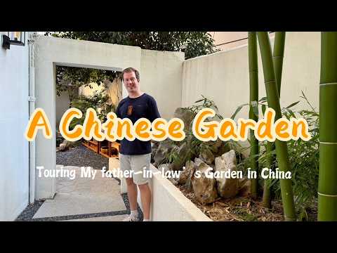 A Chinese Garden | Touring My Father-in-Law's Backyard Garden in China (USDA Zone 9)